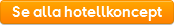 Se alla hotellkoncept